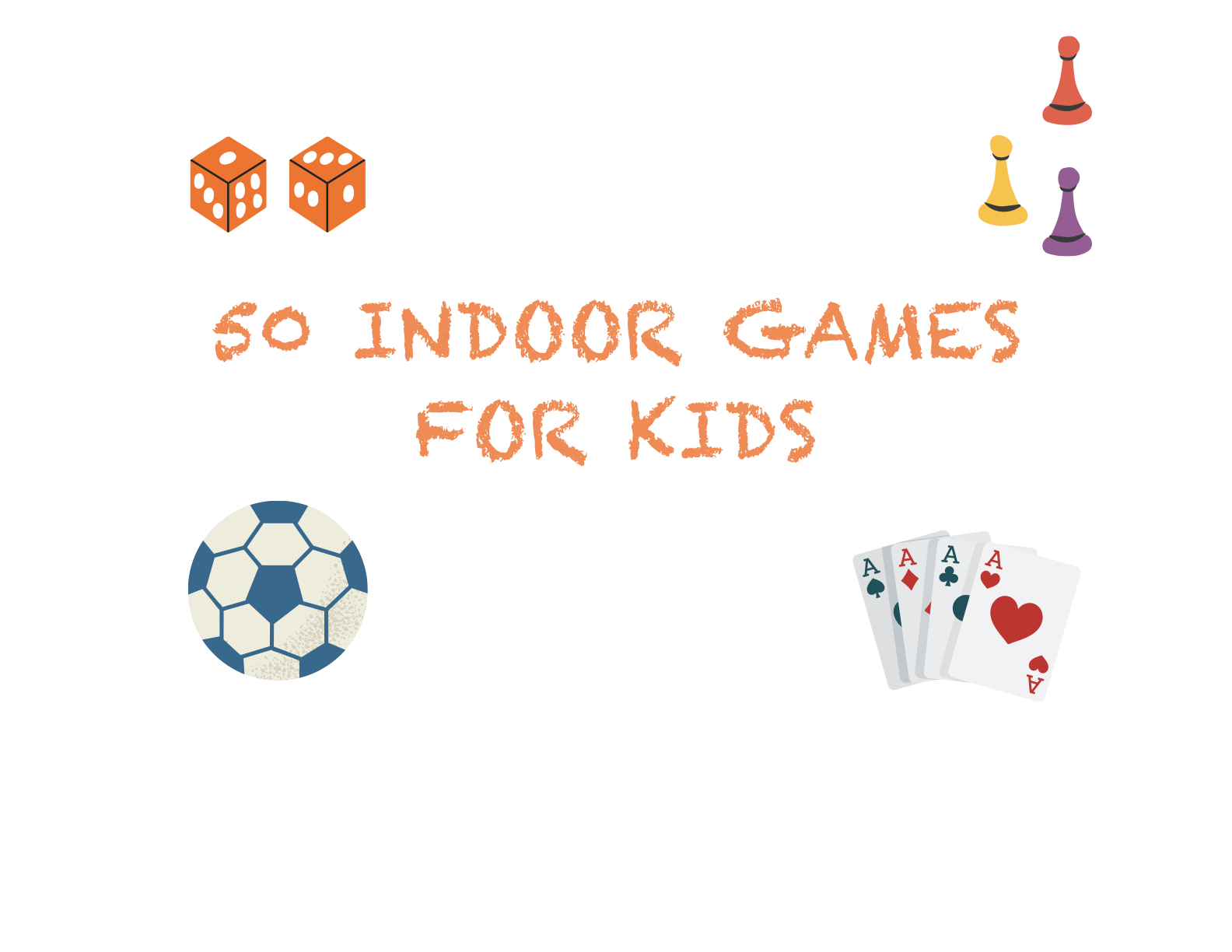 50 Indoor Games for Kids - illustration with dice, game pieces, soccer ball, and playing cards