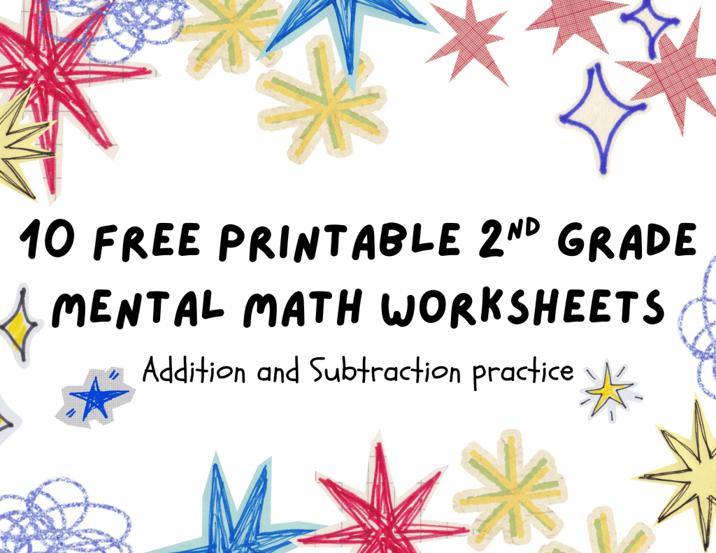 10 Free Printable 2nd Grade Mental Math Worksheets cover - addition and subtraction practice with colorful stars